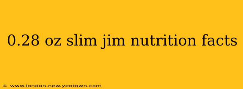 0.28 oz slim jim nutrition facts