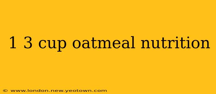 1 3 cup oatmeal nutrition