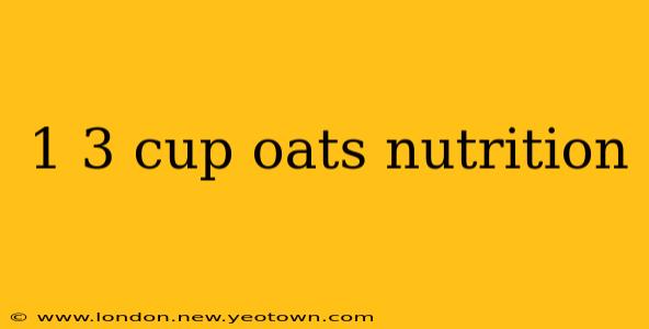 1 3 cup oats nutrition