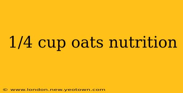 1/4 cup oats nutrition