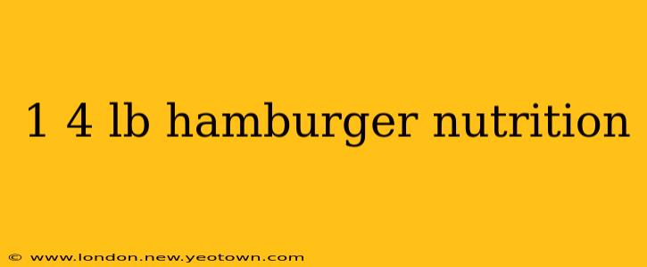 1 4 lb hamburger nutrition
