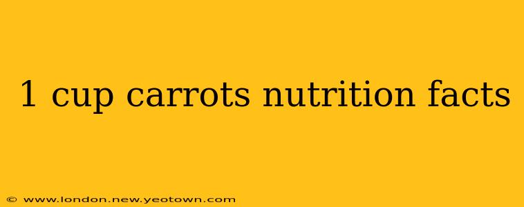 1 cup carrots nutrition facts