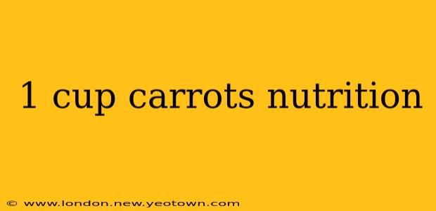 1 cup carrots nutrition