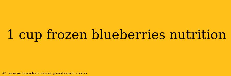 1 cup frozen blueberries nutrition