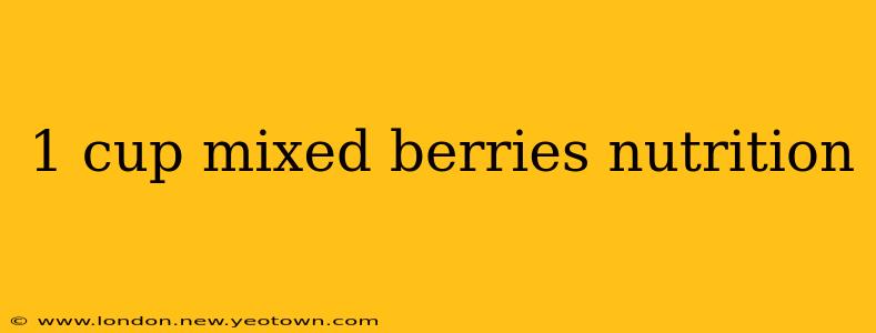 1 cup mixed berries nutrition