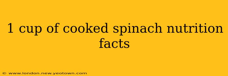 1 cup of cooked spinach nutrition facts
