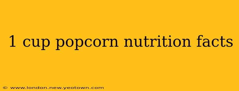 1 cup popcorn nutrition facts