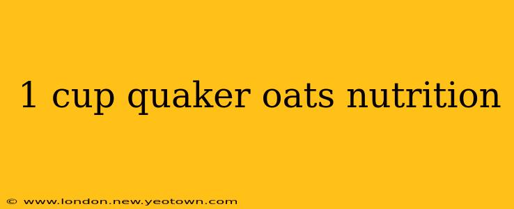 1 cup quaker oats nutrition