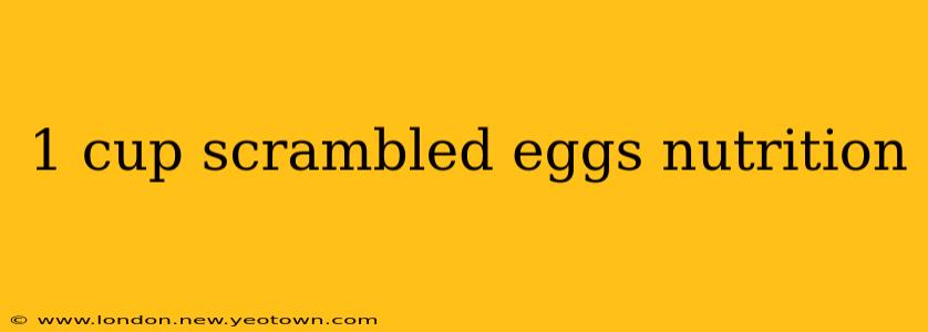 1 cup scrambled eggs nutrition