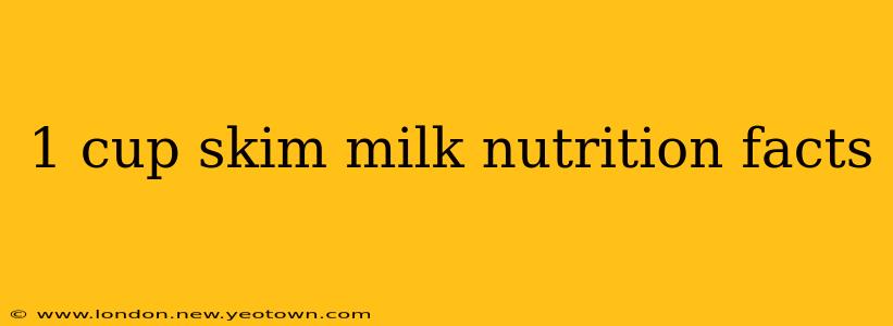 1 cup skim milk nutrition facts