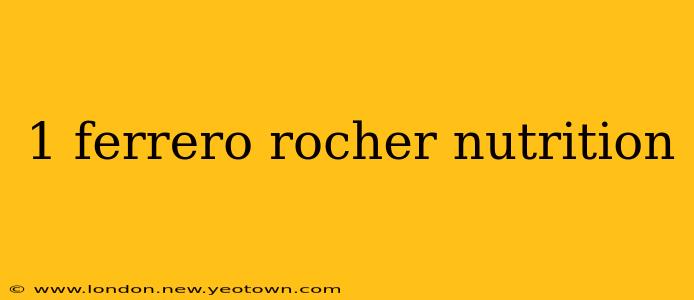 1 ferrero rocher nutrition