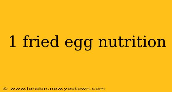 1 fried egg nutrition