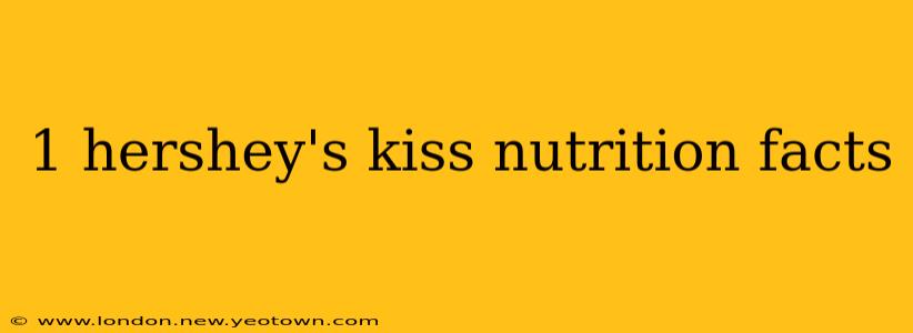1 hershey's kiss nutrition facts