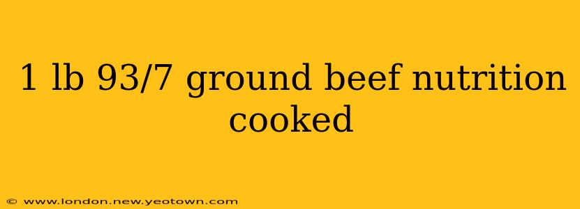 1 lb 93/7 ground beef nutrition cooked