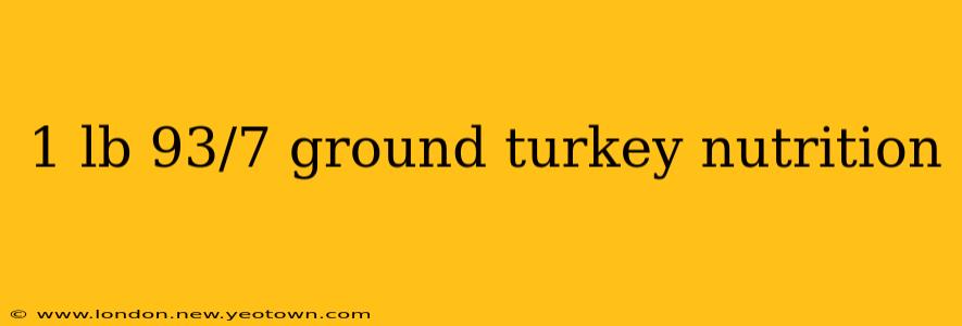 1 lb 93/7 ground turkey nutrition