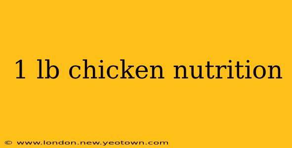 1 lb chicken nutrition