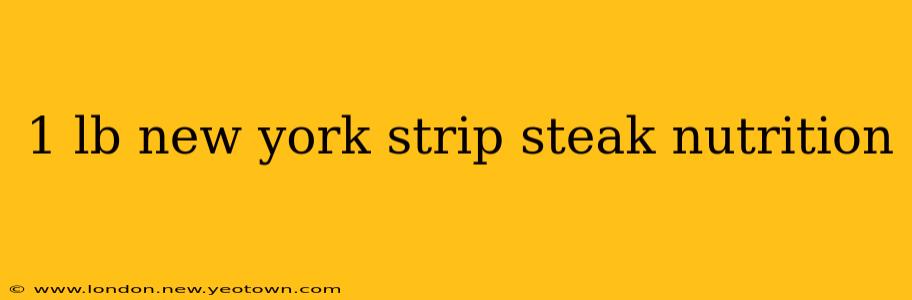 1 lb new york strip steak nutrition