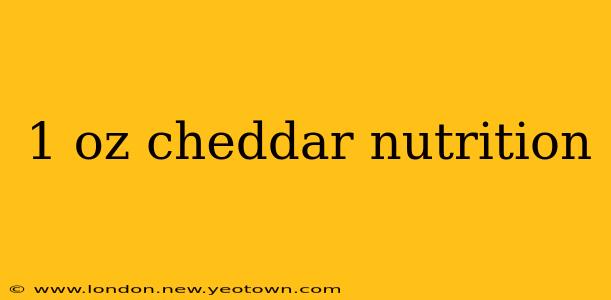 1 oz cheddar nutrition