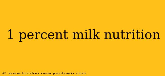 1 percent milk nutrition