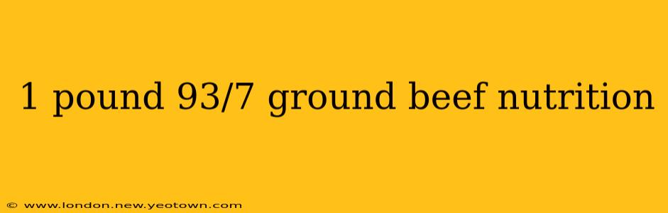1 pound 93/7 ground beef nutrition