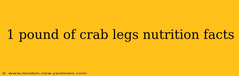 1 pound of crab legs nutrition facts