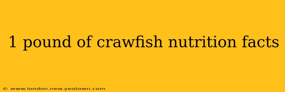 1 pound of crawfish nutrition facts