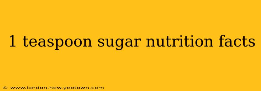 1 teaspoon sugar nutrition facts