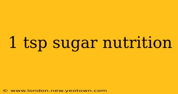 1 tsp sugar nutrition