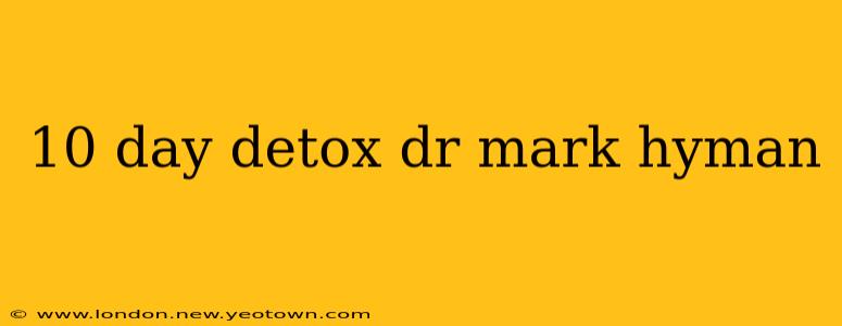 10 day detox dr mark hyman