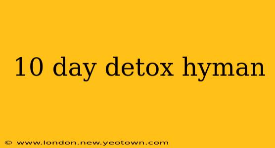 10 day detox hyman
