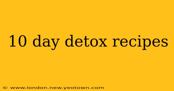 10 day detox recipes