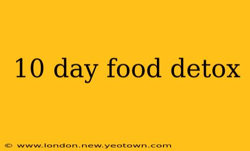 10 day food detox