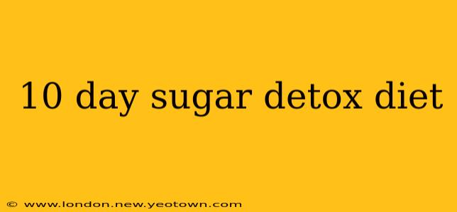 10 day sugar detox diet