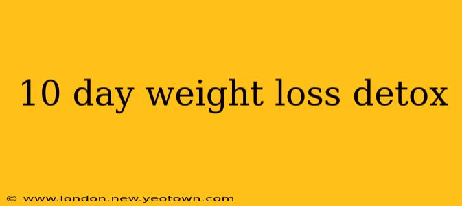 10 day weight loss detox