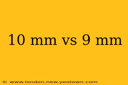10 mm vs 9 mm