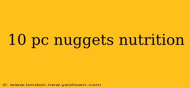 10 pc nuggets nutrition