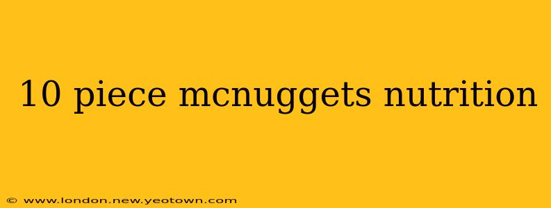 10 piece mcnuggets nutrition