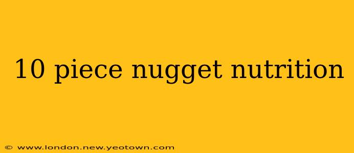 10 piece nugget nutrition