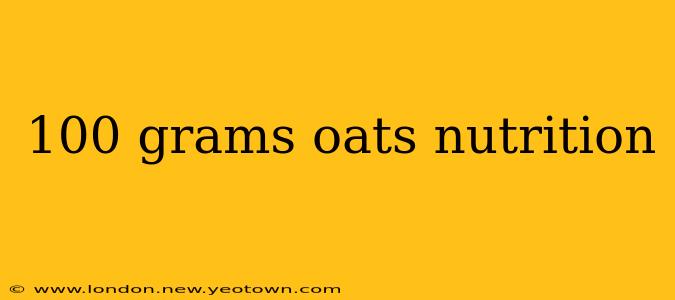 100 grams oats nutrition