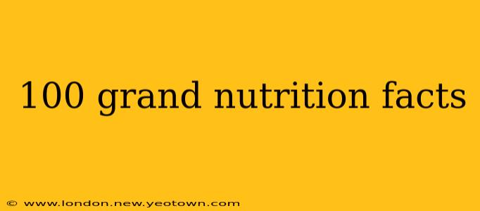 100 grand nutrition facts