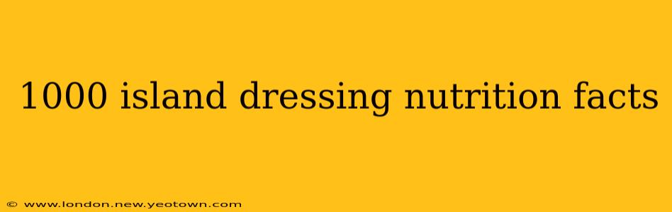 1000 island dressing nutrition facts