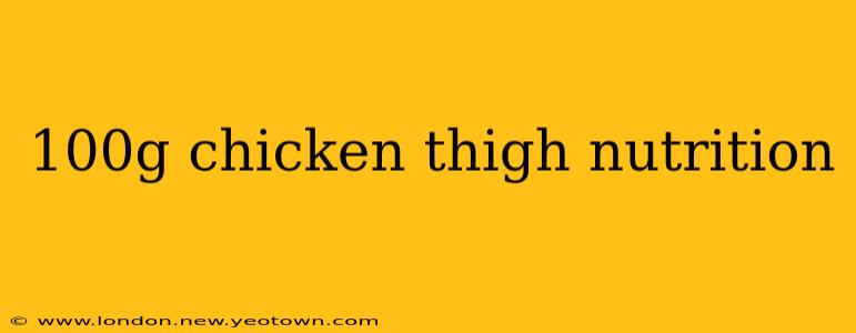 100g chicken thigh nutrition