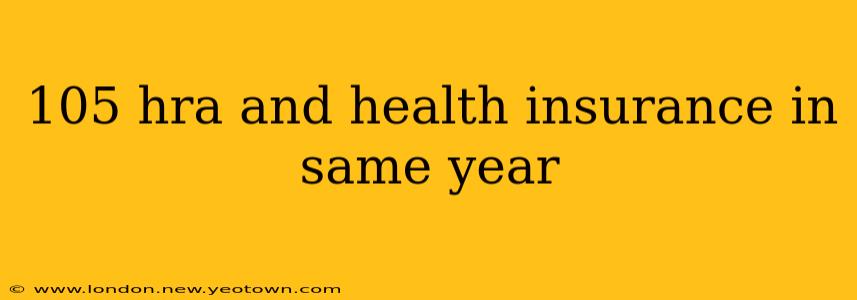 105 hra and health insurance in same year