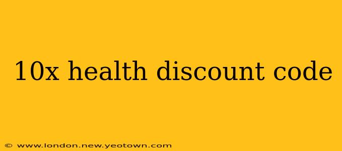 10x health discount code