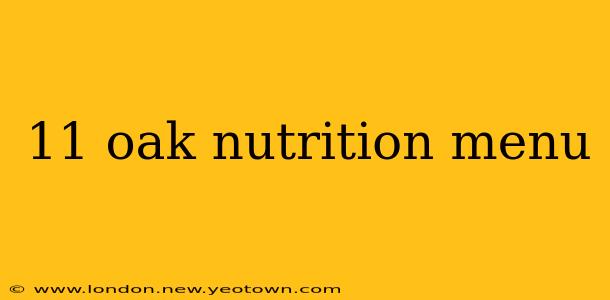 11 oak nutrition menu