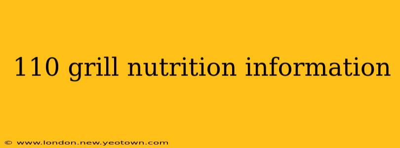 110 grill nutrition information