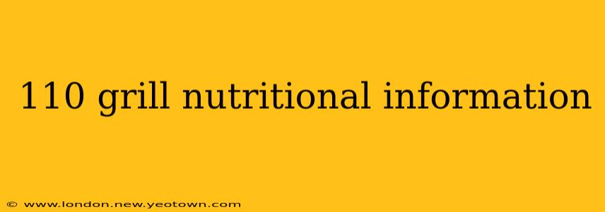 110 grill nutritional information