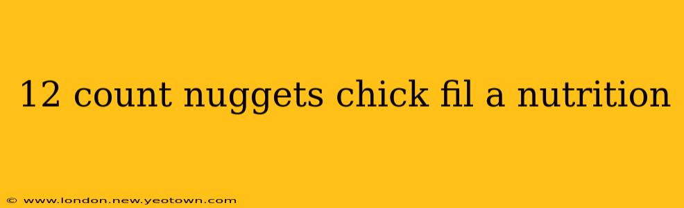 12 count nuggets chick fil a nutrition