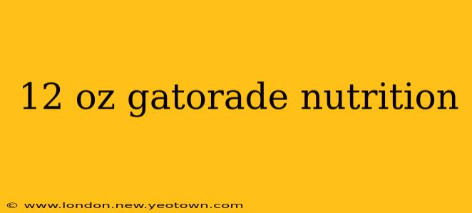 12 oz gatorade nutrition