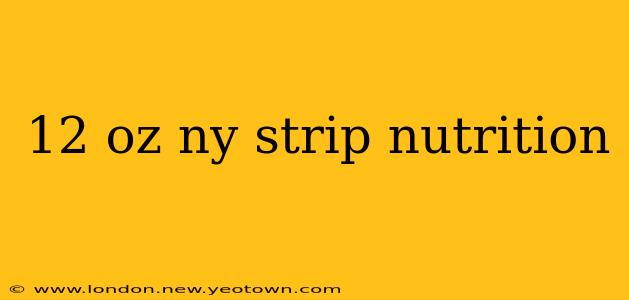 12 oz ny strip nutrition